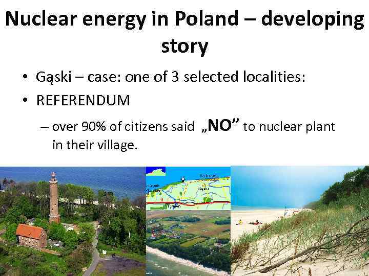 Nuclear energy in Poland – developing story • Gąski – case: one of 3