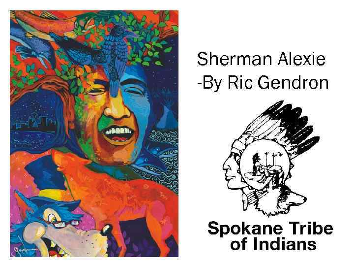Sherman Alexie -By Ric Gendron 