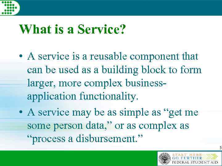 What is a Service? • A service is a reusable component that can be