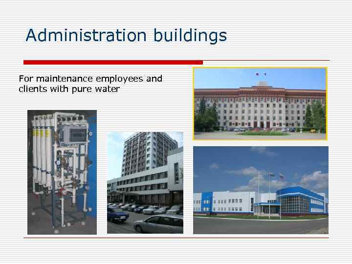 Administration buildings For maintenance employees and clients with pure water 