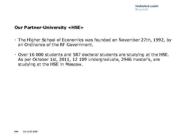 Our Partner-University «HSE» - The Higher School of Economics was founded on November 27