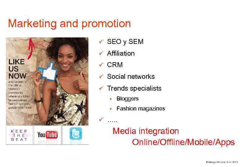 Marketing and promotion ü SEO y SEM ü Affiliation ü CRM ü Social networks