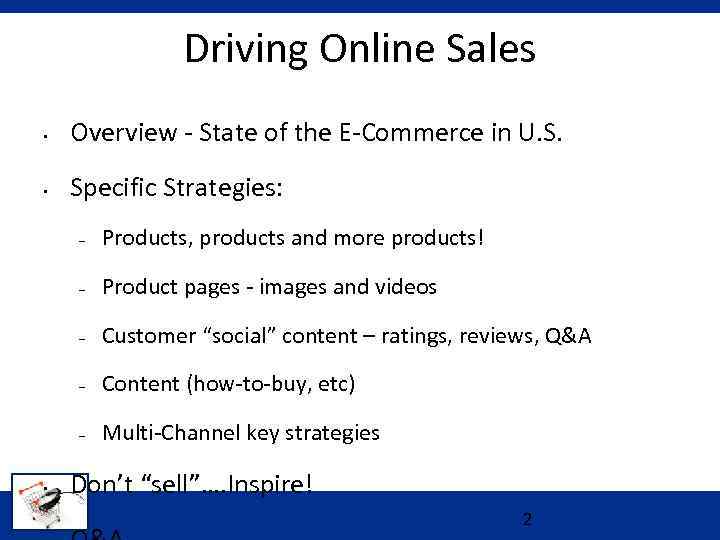 Driving Online Sales • Overview - State of the E-Commerce in U. S. •
