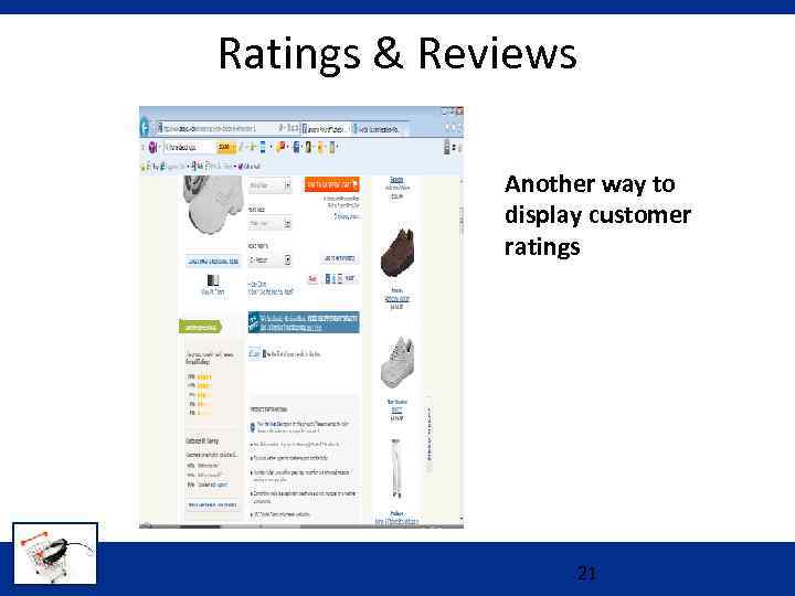 Ratings & Reviews Another way to display customer ratings 21 