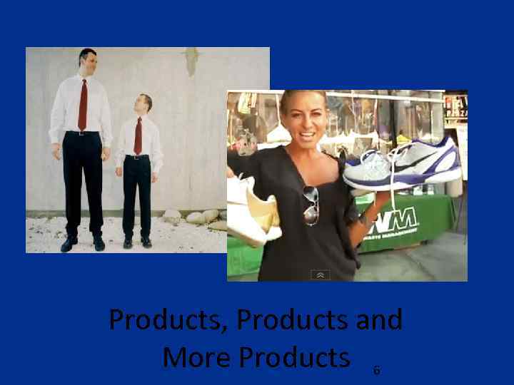 Products, Products and More Products 6 