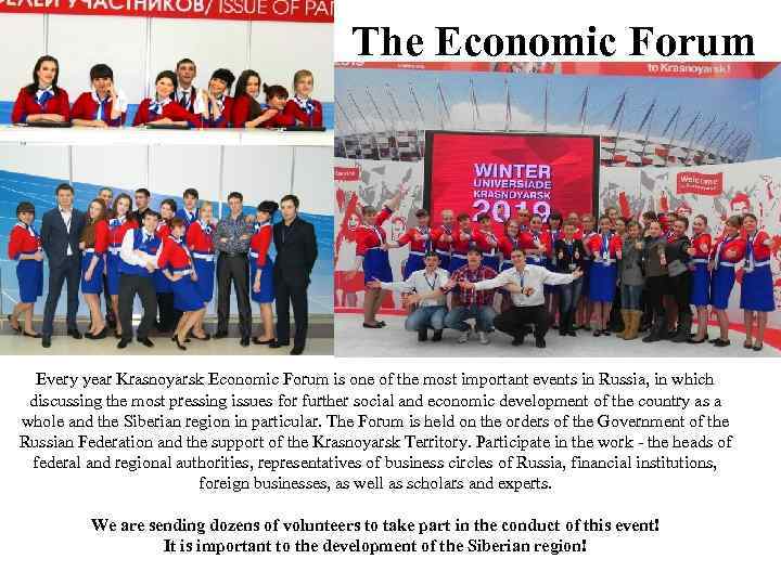 The Economic Forum Every year Krasnoyarsk Economic Forum is one of the most important