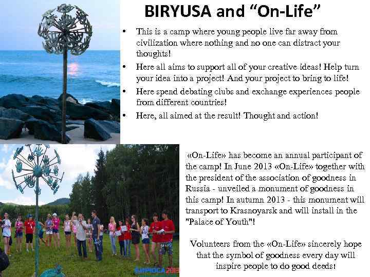 BIRYUSA and “On-Life” • • This is a camp where young people live far