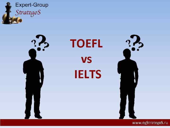 TOEFL vs IELTS www. eg. Stratego. S. ru 