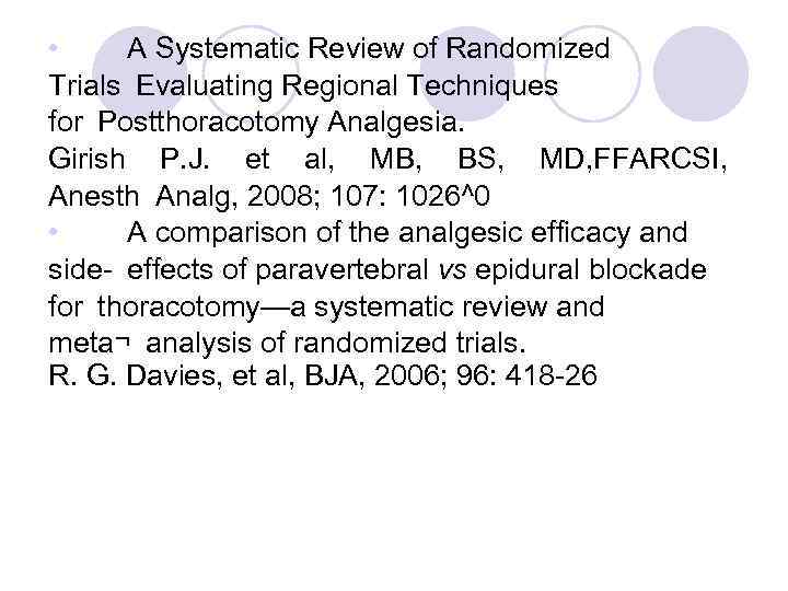  • A Systematic Review of Randomized Trials Evaluating Regional Techniques for Postthoracotomy Analgesia. Girish P.