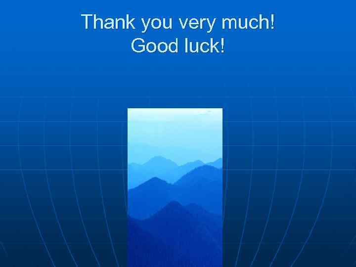 Thank you very much! Good luck! 