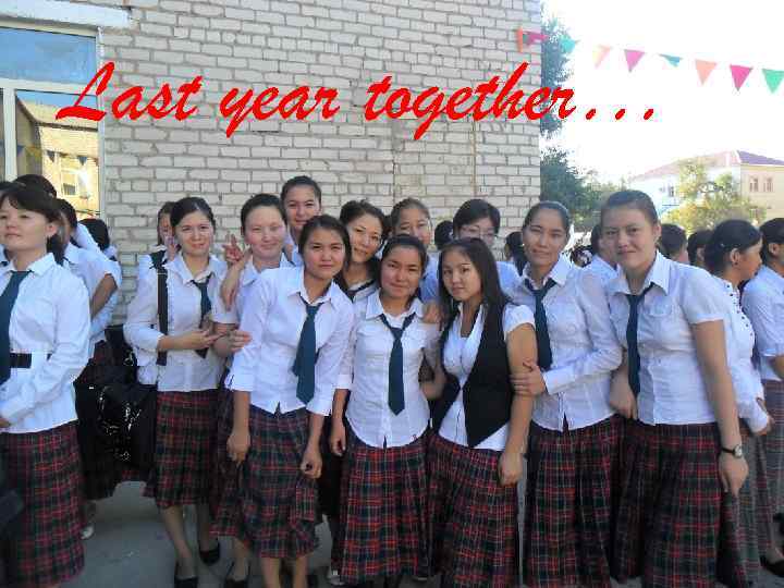 Last year together… 