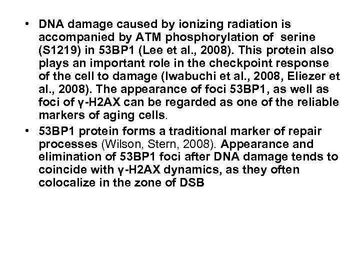  • DNA damage caused by ionizing radiation is accompanied by ATM phosphorylation of