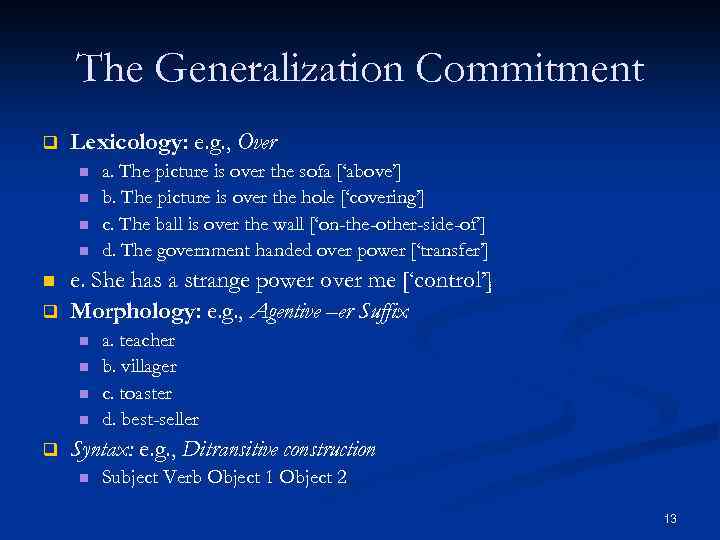 The Generalization Commitment q Lexicology: e. g. , Over n n n q e.