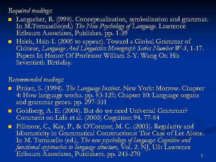 Required readings: n Langacker, R. (l 998). Conceptualization, symbolization and grammar. In M. Tomasello(ed.