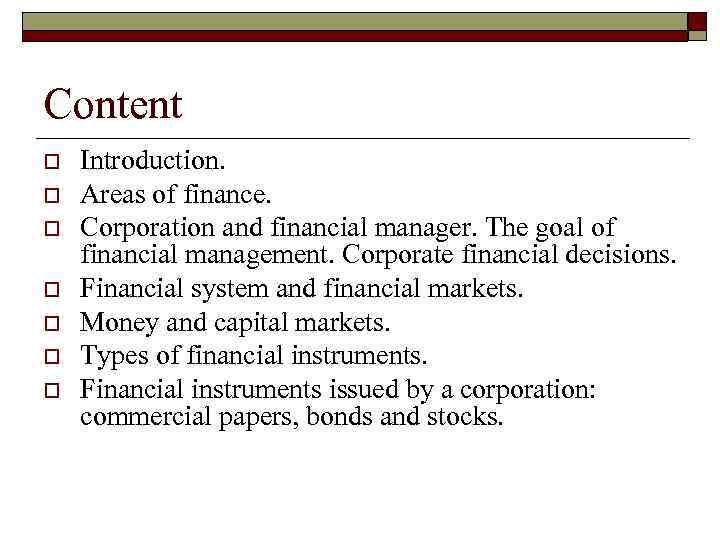 Content o o o o Introduction. Areas of finance. Corporation and financial manager. The