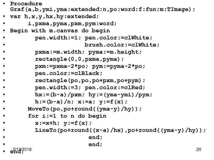  • Procedure Graf(a, b, ymi, yma: extended; n, po: word; f: fun; m: