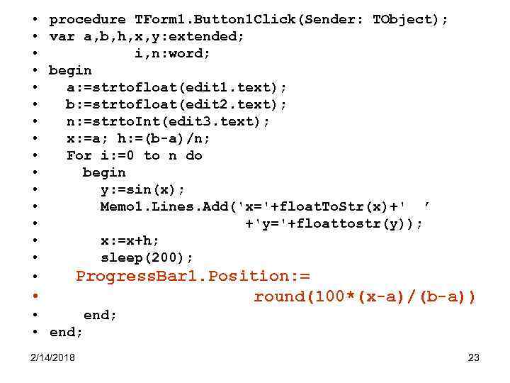  • procedure TForm 1. Button 1 Click(Sender: TObject); • var a, b, h,