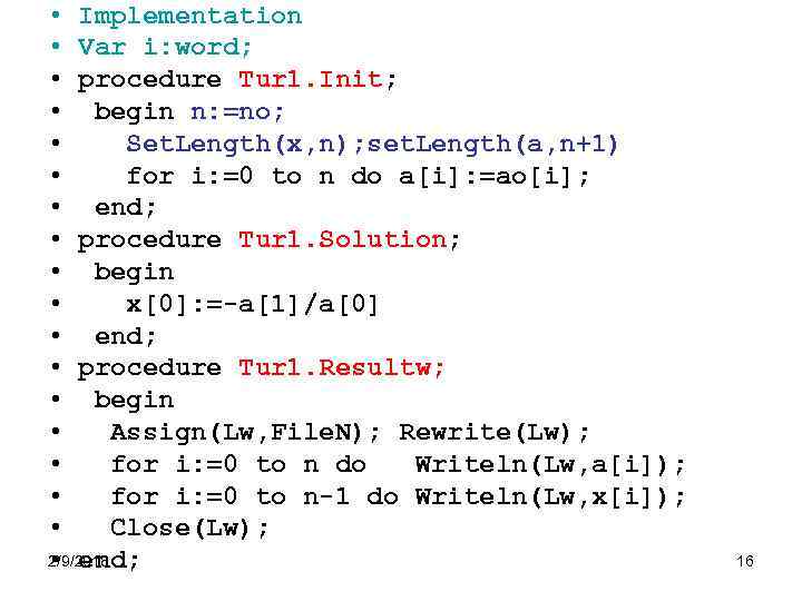  • Implementation • Var i: word; • procedure Tur 1. Init; • begin