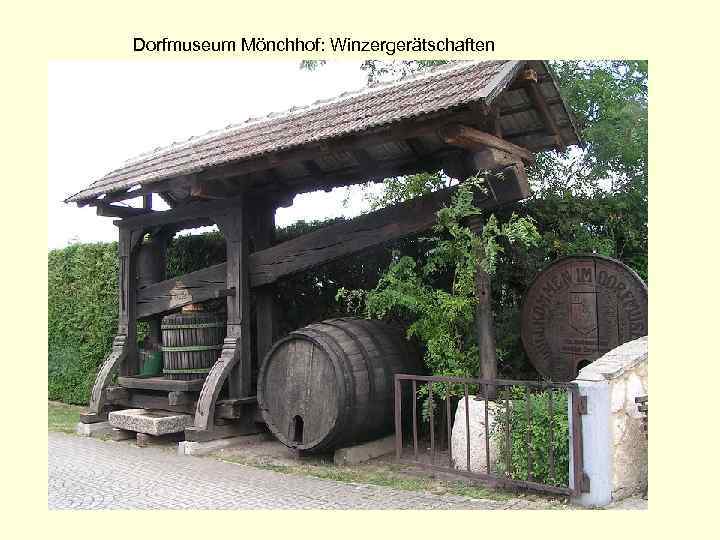 Dorfmuseum Mönchhof: Winzergerätschaften 