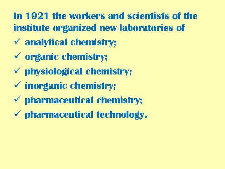 In 1921 the workers and scientists of the institute organized new laboratories of ü