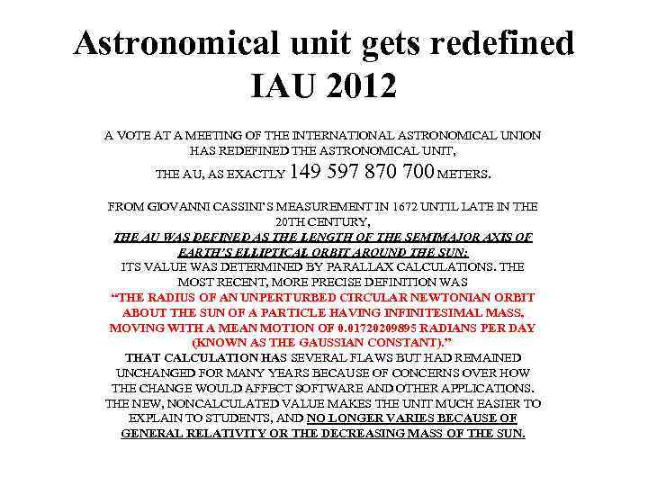 Astronomical unit gets redefined IAU 2012 A VOTE AT A MEETING OF THE INTERNATIONAL