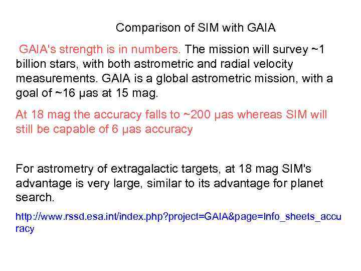  Comparison of SIM with GAIA's strength is in numbers. The mission will survey