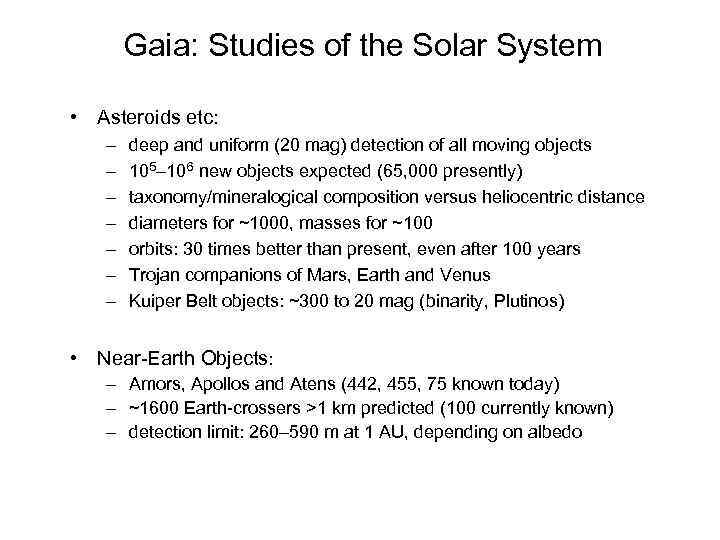 Gaia: Studies of the Solar System • Asteroids etc: – – – – deep