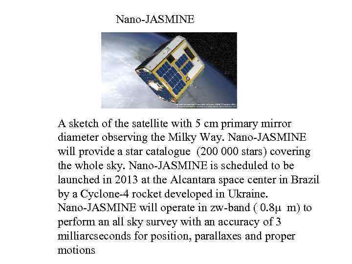 Nano-JASMINE A sketch of the satellite with 5 cm primary mirror diameter observing the