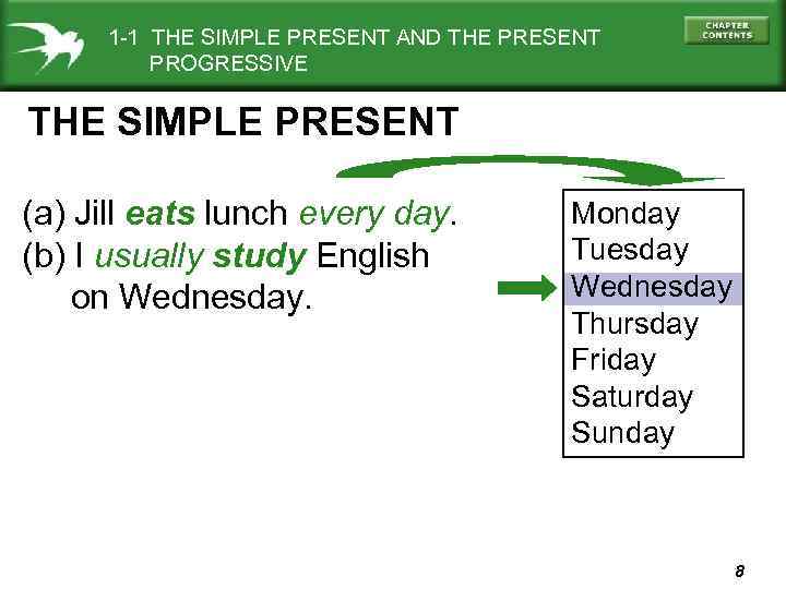 1 -1 THE SIMPLE PRESENT AND THE PRESENT PROGRESSIVE THE SIMPLE PRESENT (a) Jill