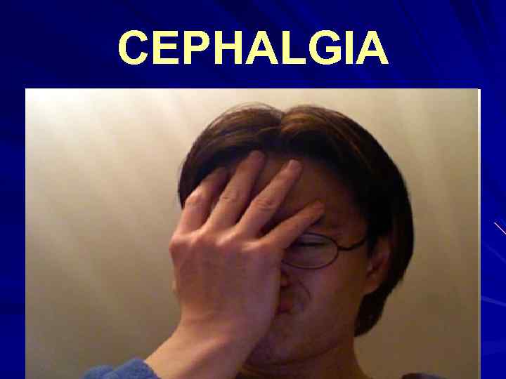 CEPHALGIA 