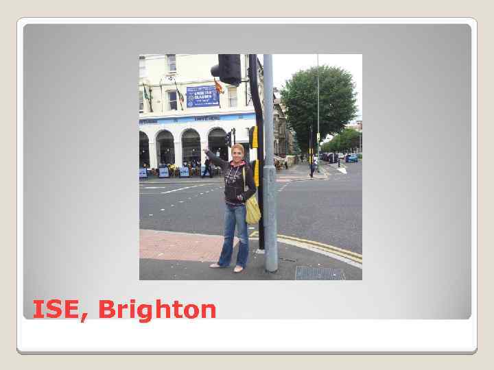 ISE, Brighton 