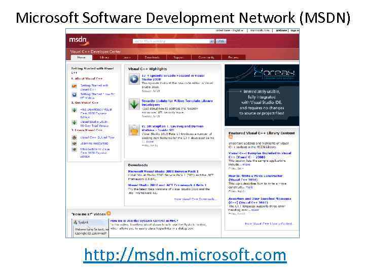 Microsoft Software Development Network (MSDN) http: //msdn. microsoft. com 