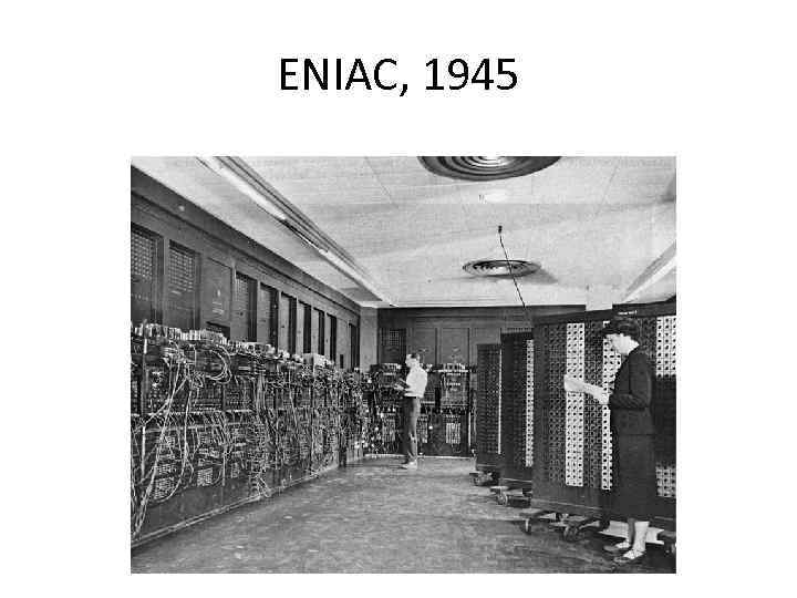 ENIAC, 1945 