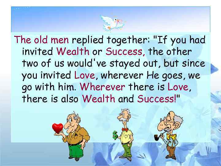 The old men replied together: 