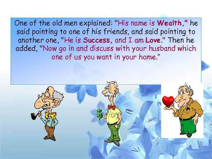 One of the old men explained: 