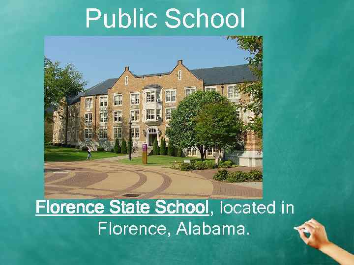 Public School Florence State School, located in Florence, Alabama. 