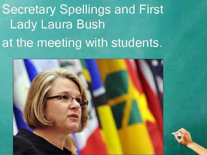 Secretary Spellings and First Lady Laura Bush at the meeting with students. 