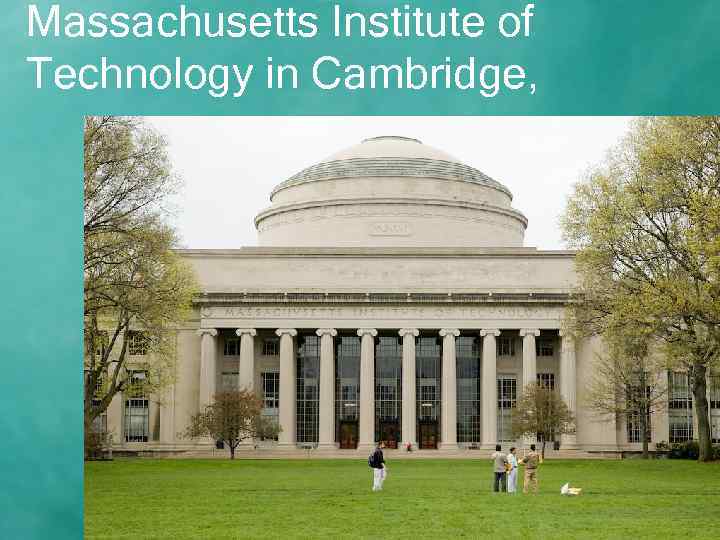 Massachusetts Institute of Technology in Cambridge, 