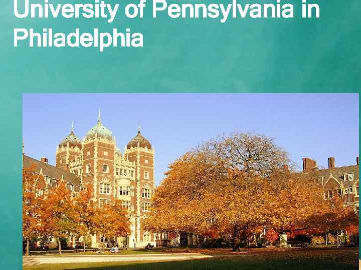 University of Pennsylvania in Philadelphia 