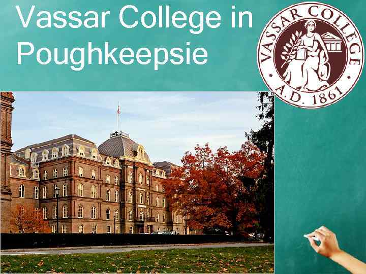 Vassar College in Poughkeepsie 