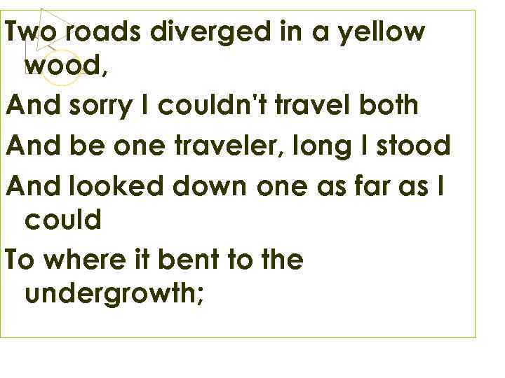 Road перевод. Роберт Фрост Неизбранная дорога. Two Roads Diverged in a Yellow Wood. Стих two Roads Diverged in Yellow Wood. Two Roads Diverged in a Yellow Wood перевод.