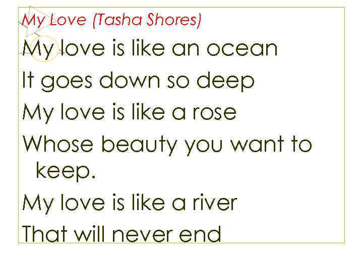 My Love (Tasha Shores) My love is like an ocean It goes down so