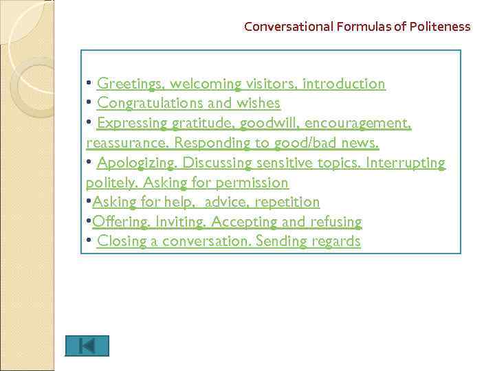 Conversational Formulas of Politeness • Greetings, welcoming visitors, introduction • Congratulations and wishes •