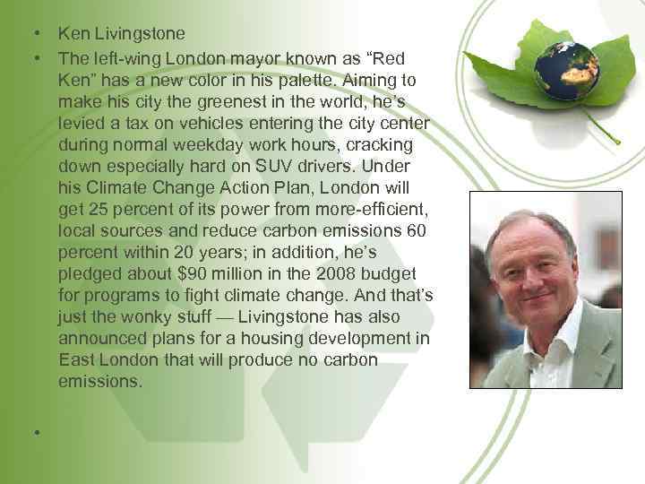  • Ken Livingstone • The left-wing London mayor known as “Red Ken” has