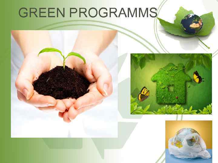 GREEN PROGRAMMS 