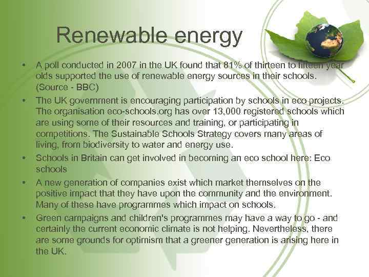 Renewable energy • • • A poll conducted in 2007 in the UK found