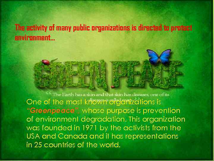 The activity of many public organizations is directed to protect environment… One of the