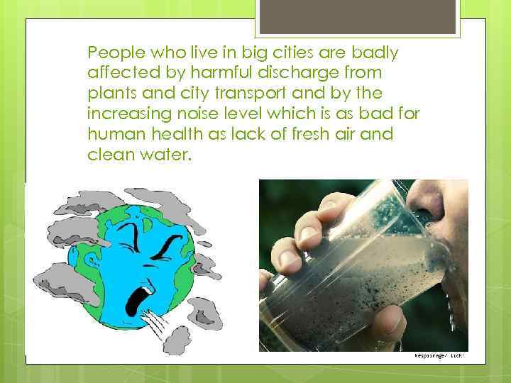 People who live in big cities are badly affected by harmful discharge from plants