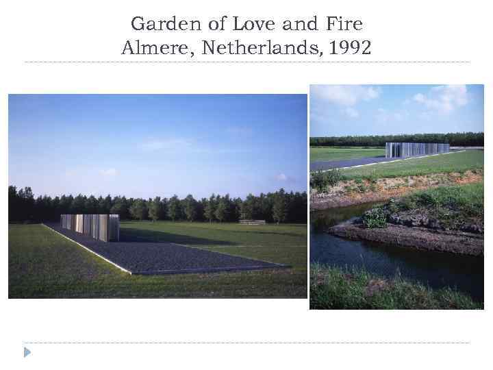 Garden of Love and Fire Almere, Netherlands, 1992 