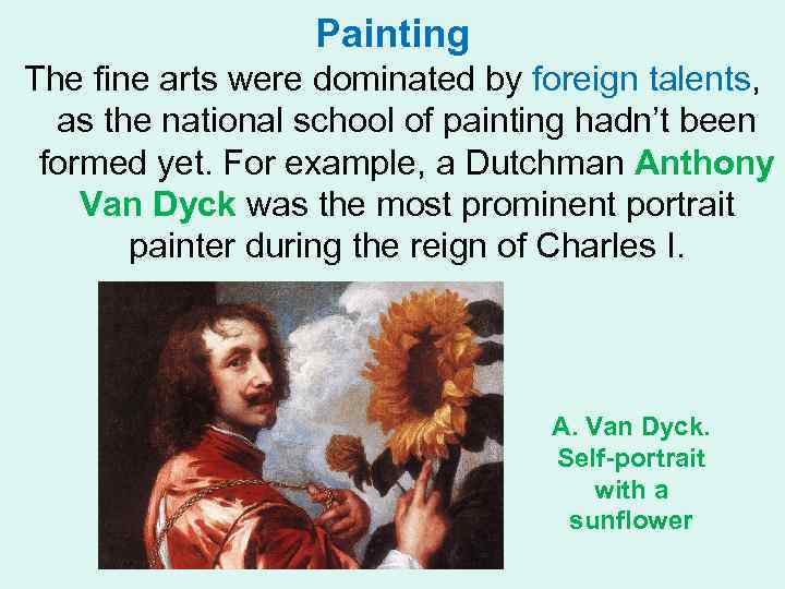 Painting The fine arts were dominated by foreign talents, as the national school of